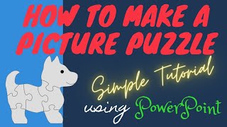 HOW TO MAKE A PUZZLE PICTURE using POWERPOINT STEP-BY-STEP TUTORIAL