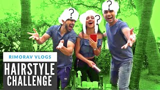 Hairstyle Challenge | Rimorav Vlogs