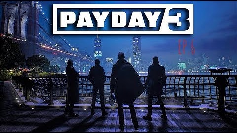 Payday 3 EP.6