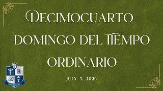 7-5 Decimocuarto Domingo del Tiempo Ordinario