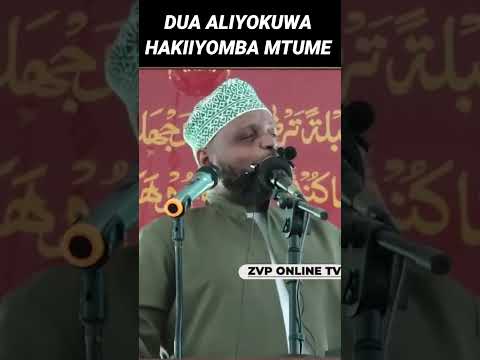 DUA ALIYOKUWA HAKIIYOMBA MTUME