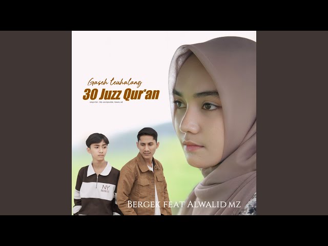 Gaseh Teuhalang 30 Juz Qur'an (feat. Alwalid MZ) class=