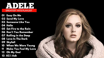 ADELE GREATEST HITS FULL ALBUM - ADELE BEST SONGS PLAYLIST