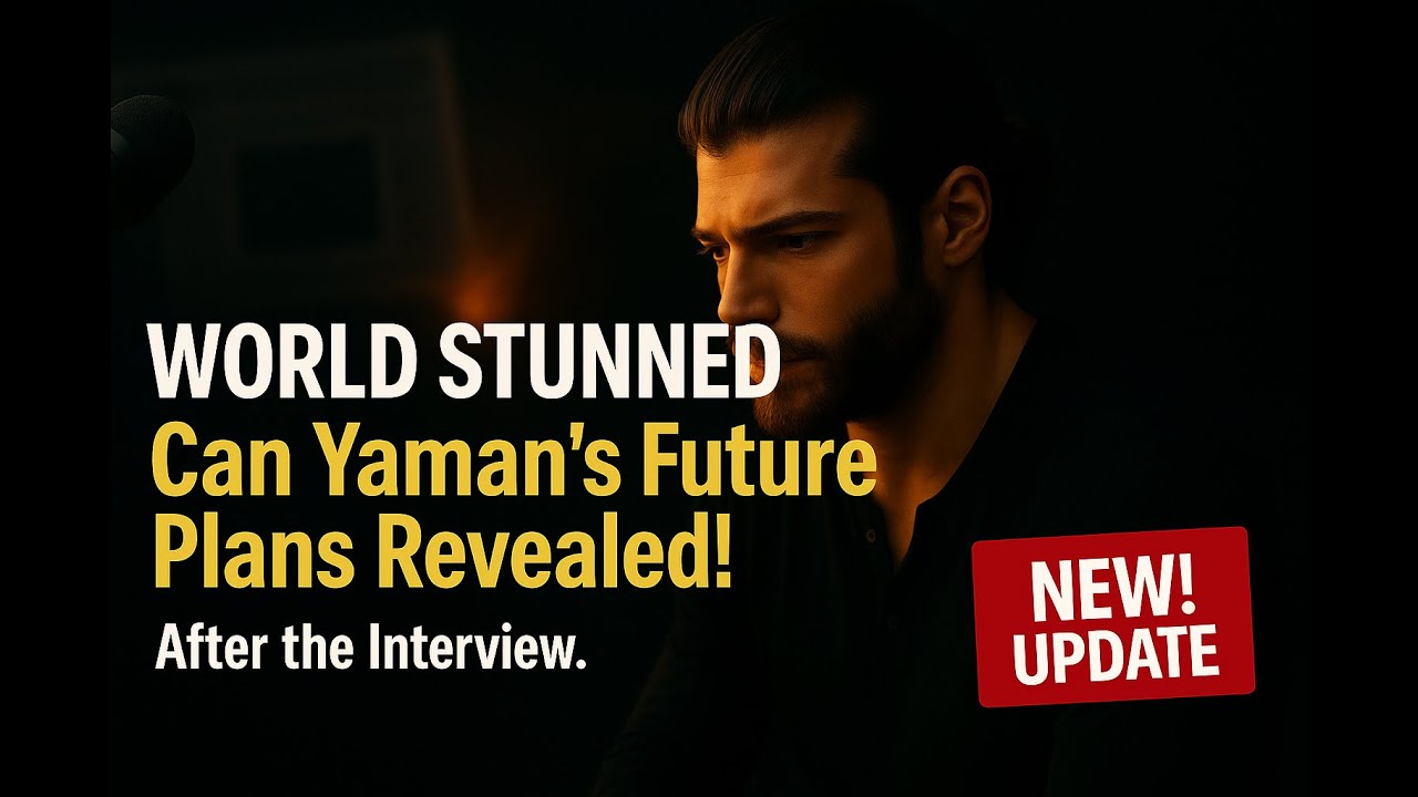 Мир ошеломлён 😱🔥 Джан Яман раскрывает свои шокирующие планы на будущее после интервью! #canyaman