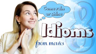 8 English Idioms that everyone should know (with MOVIE examples)