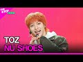 TOZ, NU SHOES (티오지, NU SHOES) [THE SHOW 240507]