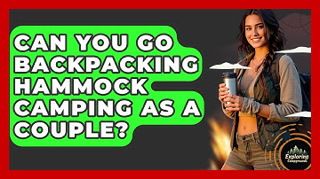 Can You Go Backpacking Hammock Camping As A Couple? - Exploring Campgrounds