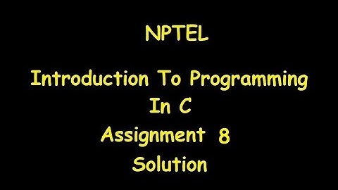 Introduction to Programming in C Assignment 8 Solution | NPTEL