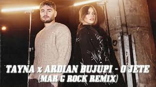 Tayna x Ardian Bujupi - O Jete (Mar G Rock Remix)