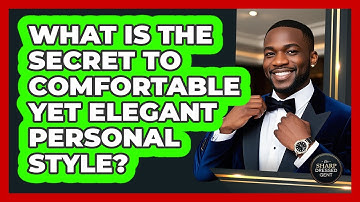 What Is The Secret To Comfortable Yet Elegant Personal Style? - The Sharp Dressed Gent