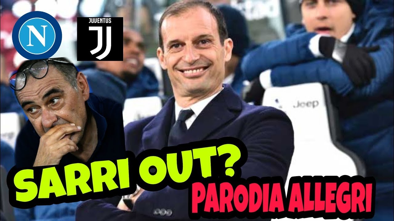 SARRI OUT Parodia ALLEGRI YouTube
