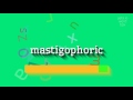 How to say "mastigophoric"! (High Quality Voices)