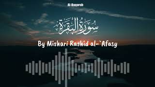 Surah Al-Baqarah Full Audio| By Mishary Rashid Al-Afsay| Quran Recitation| Islam