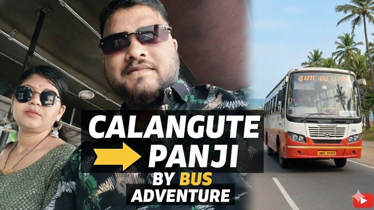 🌴 कलंगुट बीच से पणजी ..लोकल बस सर्विस से कैसे जाएं??? 🤔🤔🤔🤔🤔 मात्र:-30 रुपए 😍😍😍😍😍