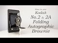 Kodak No. 2 and No. 2A Folding Autographic Brownie: How to use - Video manual