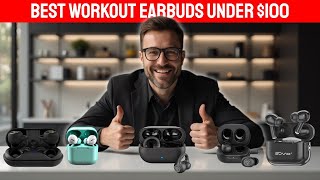 Top 10 Best Workout Earbuds Under 100 In 2025