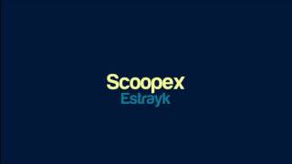 Estrayk - Scoopex