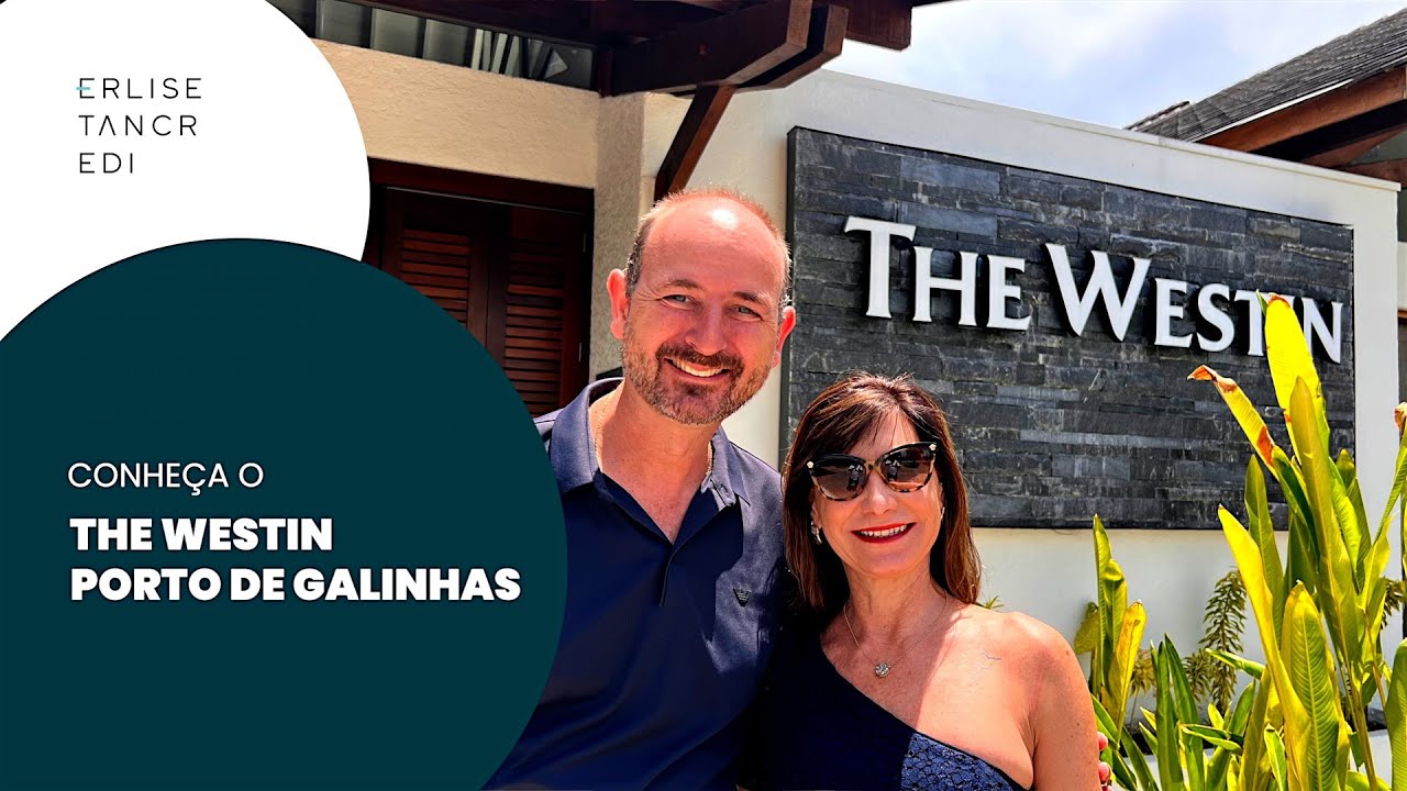 Conheça o The Westin - Porto de Galinhas | Erlise Tancredi