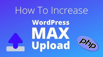 How To Change WordPress Max Upload Size with PHP (no plugin)