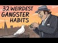 32 Weirdest Gangster Habits You Won't Believe Were Real