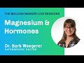 Magnesium and Hormones with Dr. Barb Woegerer | The Million Marker Live Sessions