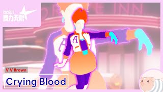 Crying Blood - V V Brown - Just Dance China