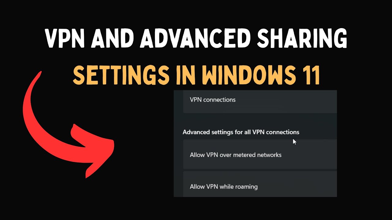 VPN And Advanced Sharing Settings in Windows 11 - YouTube
