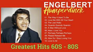 Engelbert Humperdinck: Greatest Hits (60s & 70s) - The Love Songs Collection