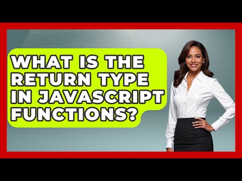 What Is The Return Type In JavaScript Functions? - JavaScript Toolkit