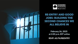 Re-Entry and Good Jobs: Building the Second Chances We All Believe In