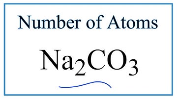 How to Find the Number of Atoms in Na2CO3     (Sodium carbonate)