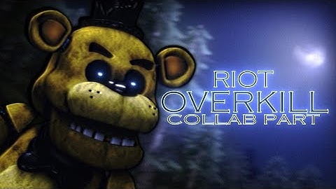 [FNAF SFM] Collab Part [Cancelled] - Overkill