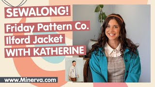 Minerva Sew-Along - Friday Pattern Company Ilford Jacket