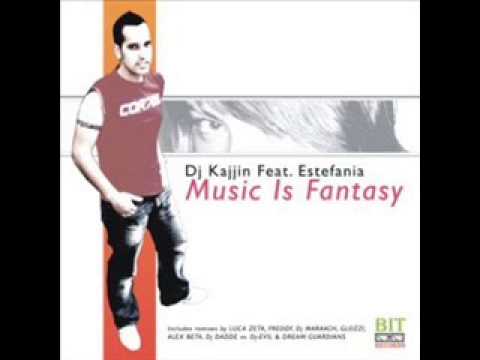 Dj Kajjin Feat  Estefania   Music Is Fantasy