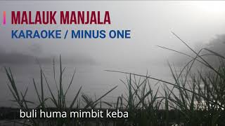 Malauk manjala - Karaoke / minus one ( nada dasar D / La = Bm )