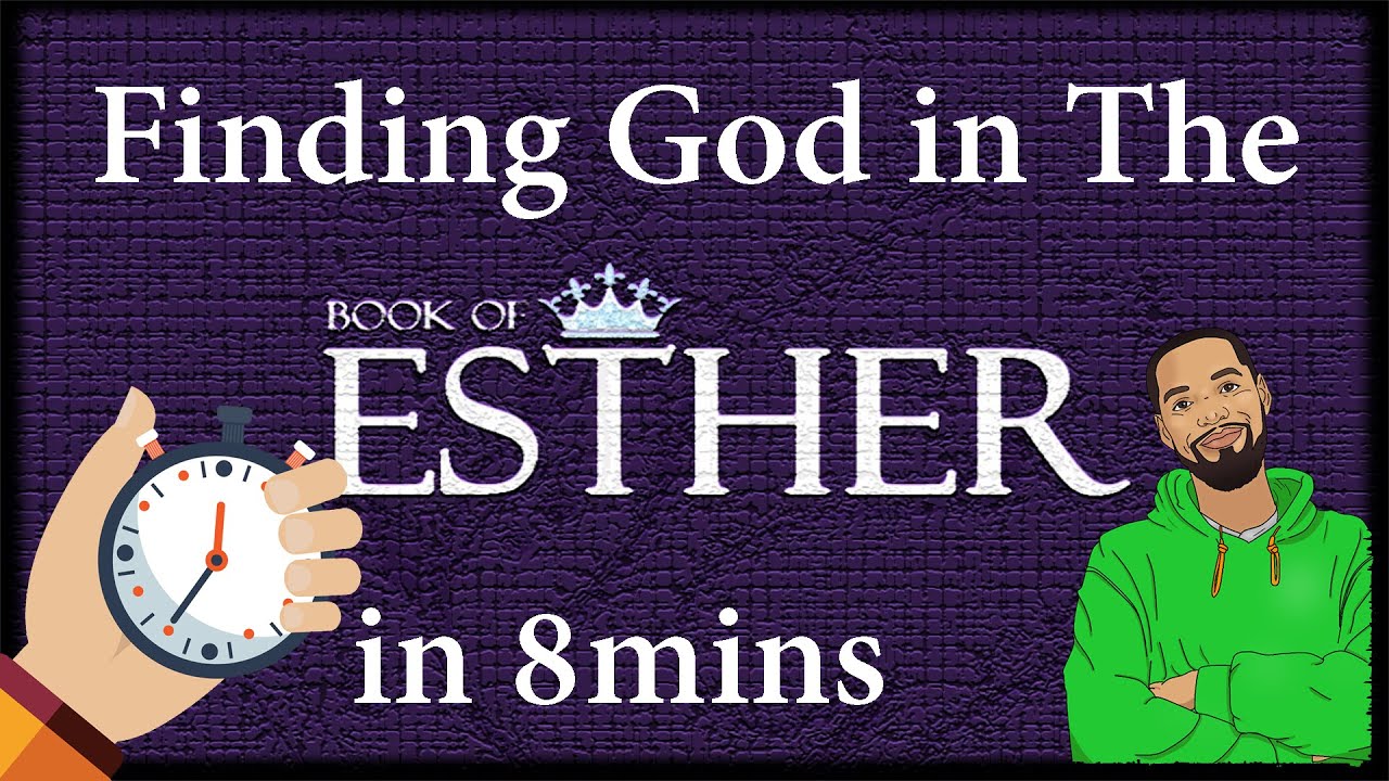 Finding God in The Book of Esther in 8 minutes