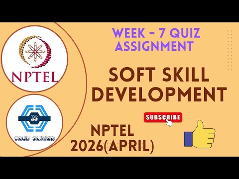 Soft Skill Development Week 7 Quiz Answer Solution 2026 (April) | NPTEL | SWAYAM 2026