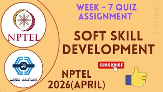 Soft Skill Development Week 7 Quiz Answer Solution 2026 (April) | NPTEL | SWAYAM 2026 screenshot 1