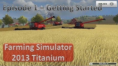 Farming Simulator 2013 - Episode 1 Getting Started