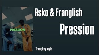 Rsko & Franglish - Pression (truee_key style)