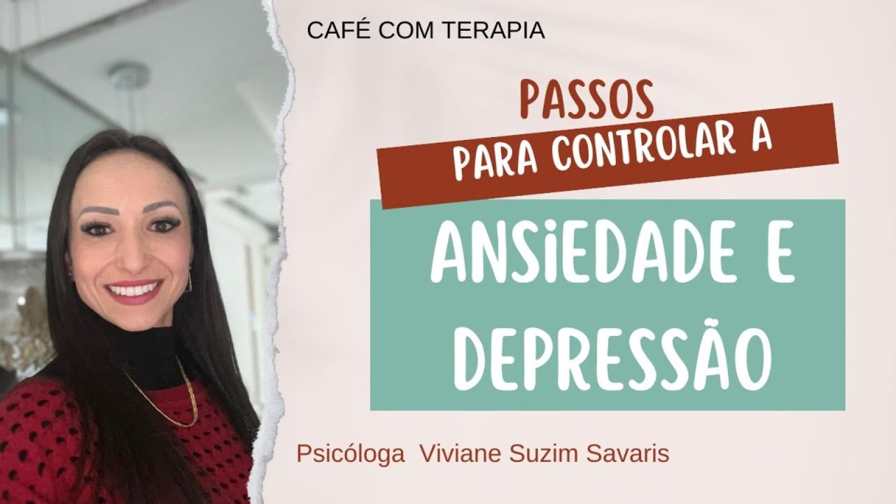 CAFÉ COM TERAPAPIA: PASSOS PARA CONTROLAR A ANSIEDADE E DEPRESSÃO - YouTube