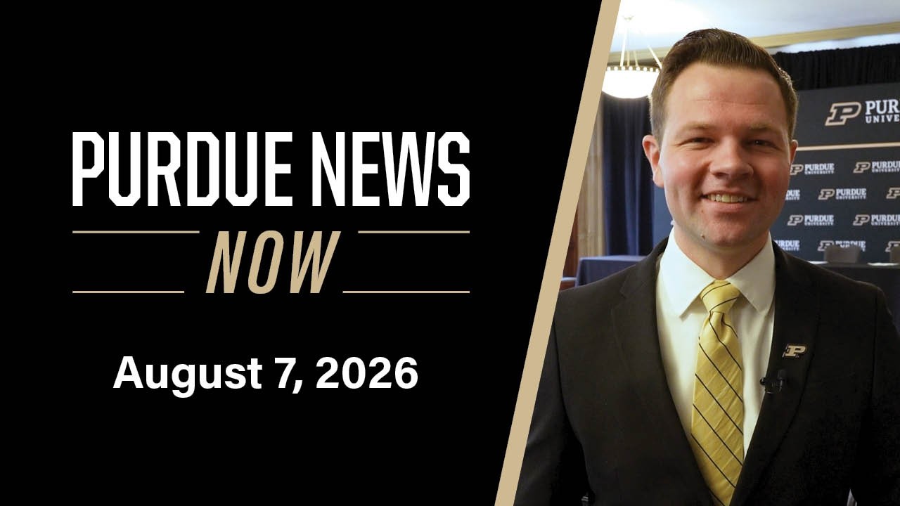 Thumbnail for Purdue News Now | August 7