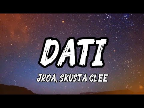 Jroa feat. Skusta Clee – Dati Full Song (Lyrics)