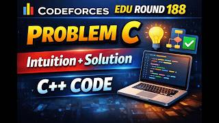 Codeforces Round 188 (Div 2) Problem C Solution | Easy Explanation + Code | C++