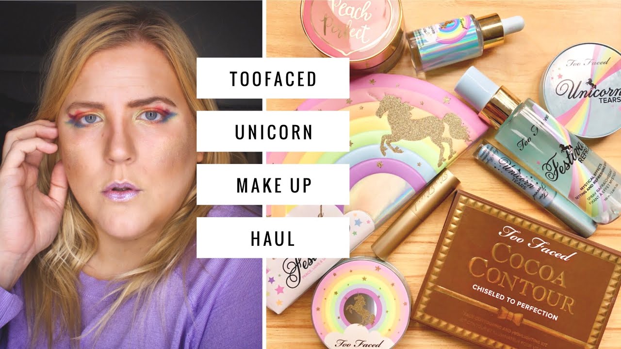 Too Much Make Up On My Face: Toofaced Rainbow Unicorn Festival Makeup Haul + Trial