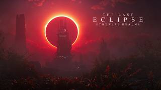 The Last Eclipse | Immersive Space Ambient for Forgotten Worlds