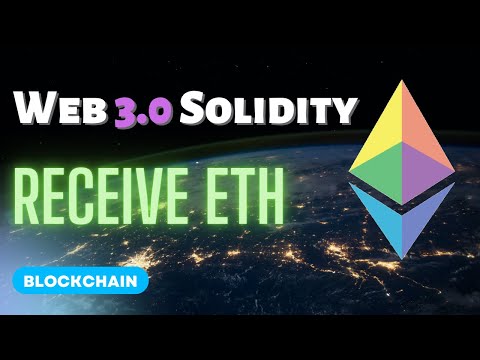 Receiving Ethereum into a Smart Contract | Web 3.0 Solidity