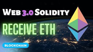 Receiving Ethereum into a Smart Contract | Web 3.0 Solidity