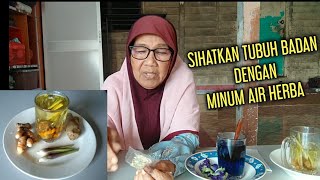 Amalan minuman herba setiap hari, mampu menyihatkan tubuh, bahan alami tiada mudarat...