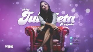 Mc Julieta - A Jogada - Dj Thg - Lançamento Oficial 2016
